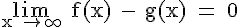 4$ \rm \lim_{x \to \infty}\ f(x) - g(x) = 0