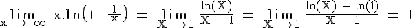 4$ \rm \lim_{x \to +\infty} x.ln\(1 + \frac{ 1 }{x}\) = \lim_{X \to 1} \frac{ln(X)}{X - 1} = \lim_{X \to 1} \frac{ln(X) - ln(1)}{X - 1} = 1