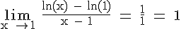 4$ \rm \lim_{x \to 1} \frac{ln(x) - ln(1)}{x - 1} = \frac{1}{1} = 1