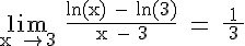 4$ \rm \lim_{x \to 3} \frac{ln(x) - ln(3)}{x - 3} = \frac{ 1 }{3}