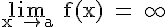 4$ \rm \lim_{x \to a}\ f(x) = \infty