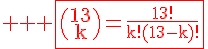 4$%20\rm%20\red%20\fbox{\(\array{13\\k}\)=\frac{13!}{k!(13-k)!}}