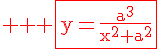 4$ \rm \red \fbox{y=\frac{a^3}{x^2+a^2}}