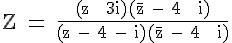 4$ \rm Z = \frac{(z + 3i)(\bar{z} - 4 + i)}{(z - 4 - i)(\bar{z} - 4 + i)}