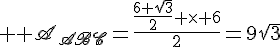 4$ \scr A_{ABC}=\frac{\frac{6 \sqrt{3}}{2} \times 6}{2}=9\sqrt{3}