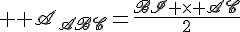 4$ \scr A_{ABC}=\frac{BI \times AC}{2}