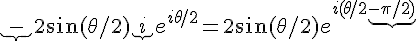 4$ \underbrace{ \ - \ } 2\sin (\theta /2)\underbrace{ \ i \ } e^{i \theta /2} = +2\sin (\theta /2) e^{i (\theta /2+\underbrace{-\pi/2)}}