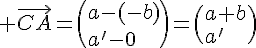 4$ \vec{CA}=\(a-(-b)\\a'-0\)=\(a+b\\a'\)