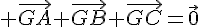 4$ \vec{GA}+\vec{GB}+\vec{GC}=\vec{0}