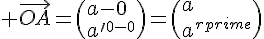 4$ \vec{OA}=\(a-0\\a'-0\)=\(a\\a'\)