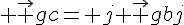 4$ \vec {gc}= j \vec {gb}j