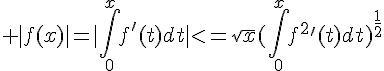 4$%20|f(x)|=|\int_0^{x}f'(t)dt|<=\sqrt{x}(\int_0^{x}f^2'(t)dt)^{\frac{1}{2}}