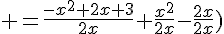 4$ =\frac{-x^2+2x+3}{2x}+\frac{x^2}{2x}-\frac{2x}{2x})