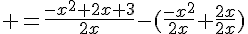 4$ =\frac{-x^2+2x+3}{2x}-(\frac{-x^2}{2x}+\frac{2x}{2x})