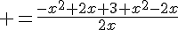 4$ =\frac{-x^2+2x+3+x^2-2x}{2x}