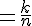 4$ = \frac k n