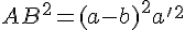 4$ AB^2=(a-b)^2 + a'^2