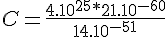 4$ C = \frac{4.10^{25}*21.10^{-60} }{14.10^{-51}}