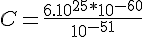 4$ C = \frac{6.10^{25}*10^{-60} }{10^{-51}}