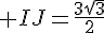 4$ IJ=\frac{3\sqrt{3}}{2}