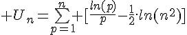 4$ U_n=\bigsum_{p=1}^n [\frac{ln(p)}{p}-\frac{1}{2}.ln(n^2)]