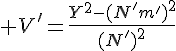 4$ V'=\frac{Y^2-(N'm')^2}{(N')^2}