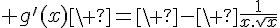 4$ g'(x)\ =\ -\ \frac{1}{x.\sqrt{x}}