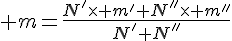 4$ m=\frac{N'\times m'+N''\times m''}{N'+N''}