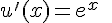 4$ u'(x) = {e^x}{\rm{ }}