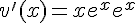 4$ v'(x) = x{e^x} + {e^x}