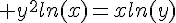 4$ y^2ln(x)=xln(y)