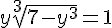 4$ y + \sqrt[3]{7-y^3} = 1