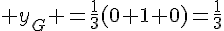 4$ y_G =\frac{1}{3}(0+1+0)=\frac{1}{3}