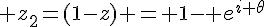 4$ z_2=(1-z) = 1- e^{i \theta}