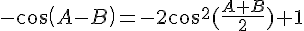 4$-cos(A-B)=-2cos^2(\frac{A+B}{2})+1