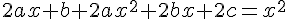 4$2ax+b+2ax^2+2bx+2c=x^2