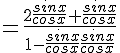 4$=\frac{2\frac{sinx}{cosx}+\frac{sinx}{cosx}}{1-\frac{sinx}{cosx}\frac{sinx}{cosx}