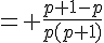 4$= \frac{p+1-p}{p(p+1)}