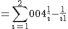 4$= \sum_{i=1}^2004 \frac{1}{i} - \frac{1}{i+1}