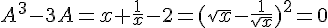 4$A^3-3A=x+\frac{1}{x}-2=(\sqrt{x}-\frac{1}{\sqrt{x}})^2=0