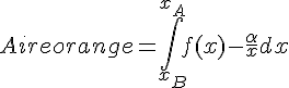 4$Aire orange=\int_{x_B }^{x_A } {f(x) - \frac{\alpha }{x}dx}