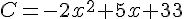 4$C=-2x^2+5x+33