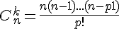 4$C_n^k = \frac{n(n-1)...(n-p+1)}{p!}