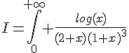 4$I=\Bigint_0^{+\infty} \frac{log(x)}{(2+x)(1+x)^3}