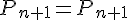 4$P_{n+1}=P_{n+1}