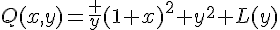 4$Q(x,y)=\frac y{(1+x)^2+y^2}+L(y)