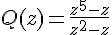 4$Q(z)=\frac{z^5-z}{z^2-z}