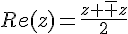4$Re(z)=\frac{z+\overline z}2