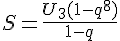 4$S=\frac{U_3(1-q^8)}{1-q}