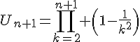 4$U_{n+1}=\Bigprod_{k=2}^{n+1} \(1-\frac{1}{k^2}\)